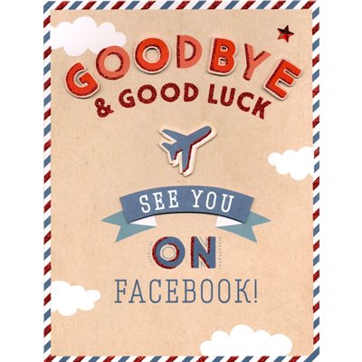 Géante carte de souhait "goodbye & good luck see you on facebook!"